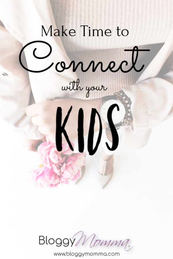 Make time to connect with your kids
