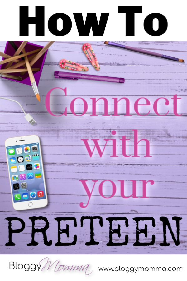 How to Connect with your Preteen 